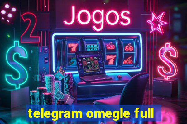 telegram omegle full